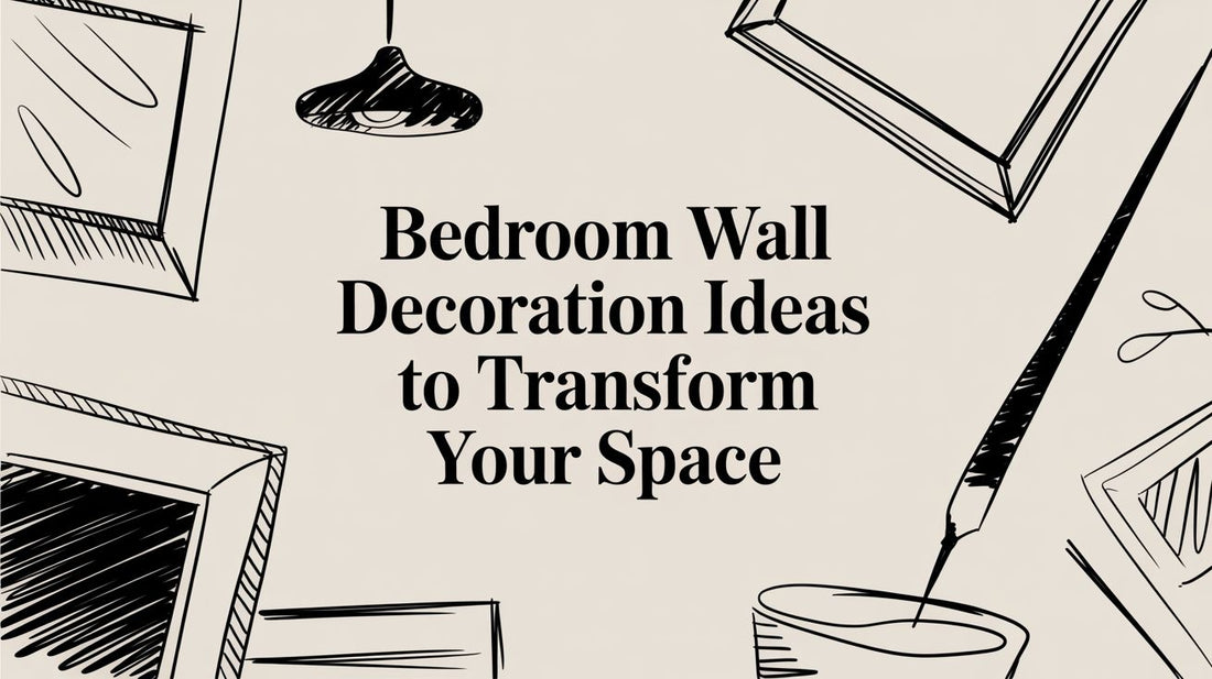 Bedroom Wall Decoration Ideas to Transform Your Space