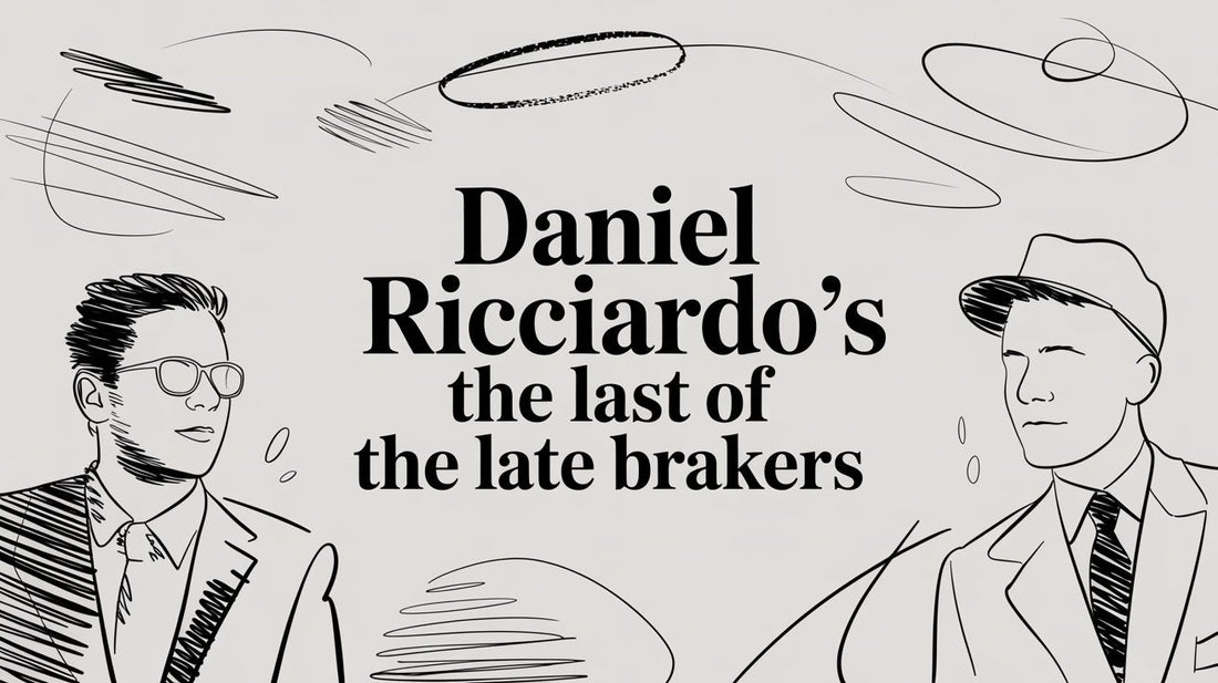 Daniel Ricciardo: daniel riccardo's The Last of the Late Brakers
