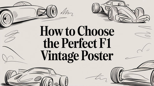 How to Choose the Perfect F1 Vintage Poster