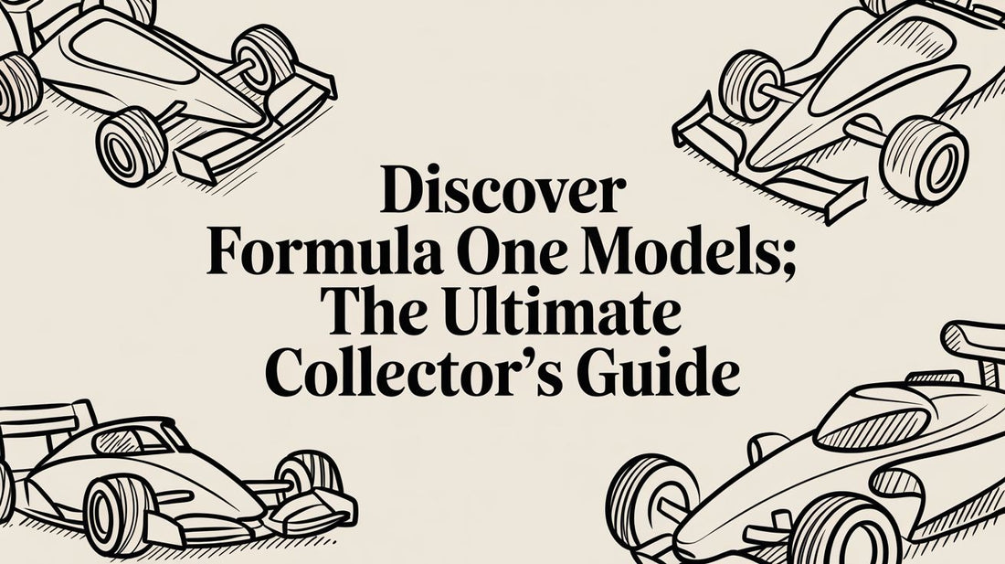 Discover formula one models: The Ultimate Collector's Guide