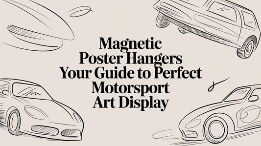Magnetic Poster Hangers Your Guide To Perfect Motorsport Art Display