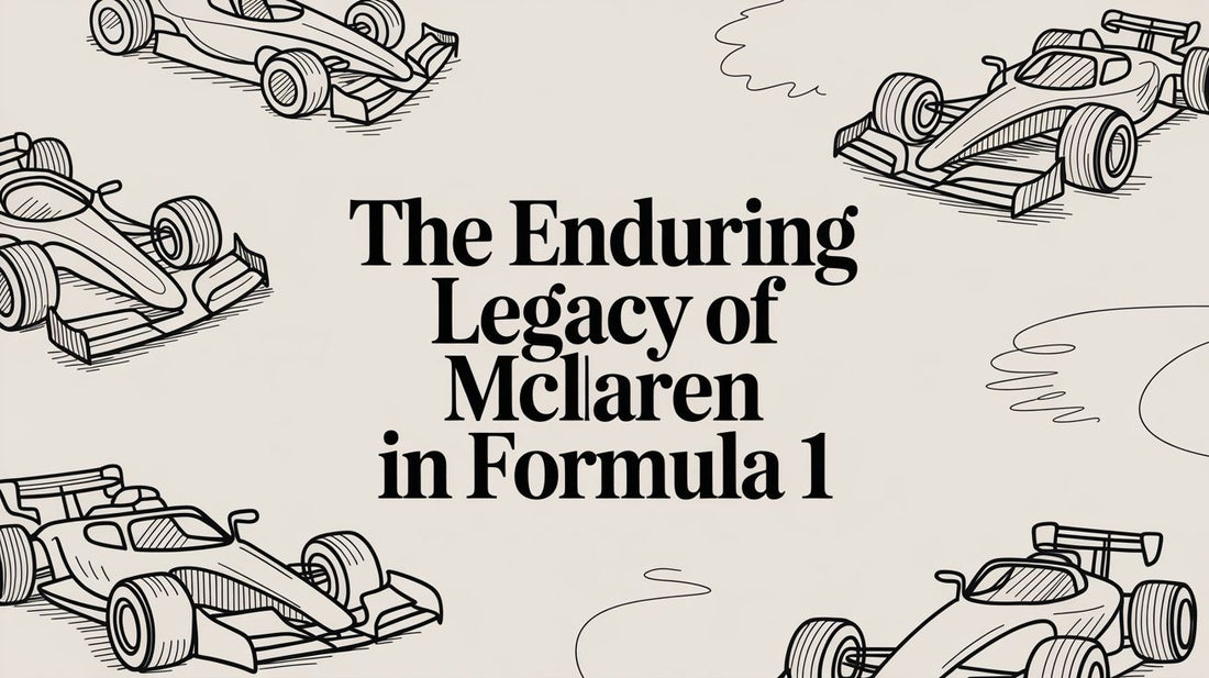 The Enduring Legacy of McLaren in Formula 1