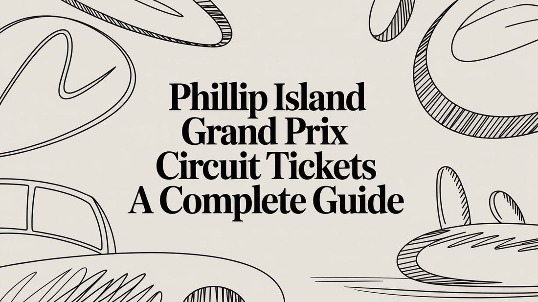 Phillip Island Grand Prix Circuit Tickets A Complete Guide