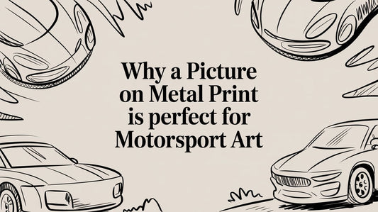 Why a Picture On Metal Print Is Perfect for Motorsport Art